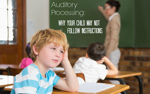 Auditory Processing – Why your child may not follow instructions.